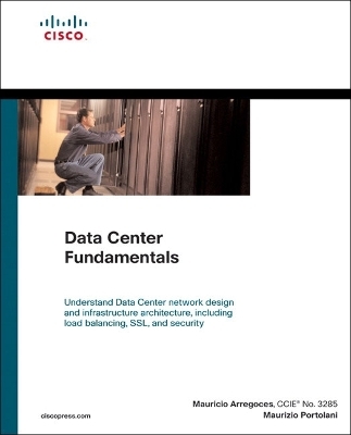 Data Center Fundamentals - Mauricio Arregoces, Maurizio Portolani