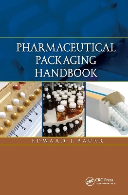 Pharmaceutical Packaging Handbook - Edward Bauer