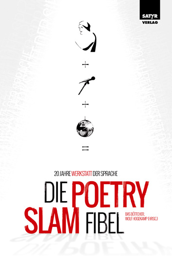 Die Poetry-Slam-Fibel - Nora Gomringer, Bas B&ouml;ttcher, Julian Heun, Sebastian 23, Patrick Salmen, Lars Ruppel,  Dalibor, Florian Cislik, Andy Strau&szlig;