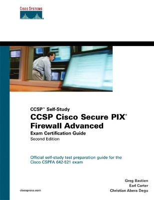 CCSP Cisco Secure PIX Firewall Advanced Exam Certification Guide (CCSP Self-Study)
