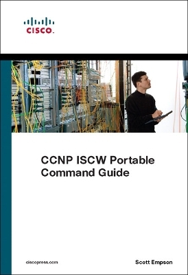 CCNP ISCW Portable Command Guide - Scott Empson, Hans Roth