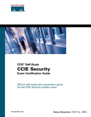CCIE Security Exam Certification Guide (CCIE Self-Study) - Henry Benjamin