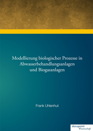 Modellierung biologischer Prozesse in Abwasserbehandlungsanlagen und Biogasanlagen