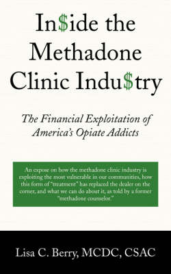 Inside the Methadone Clinic Industry