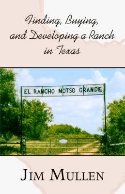 Finding, Buying, and Developing a Ranch in Texas