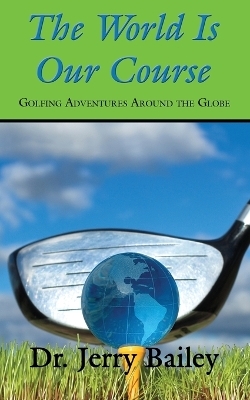 The World Is Our Course - Jerry Bailey