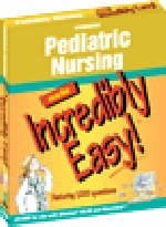 Pediatric Nursing Made Incredibly Easy