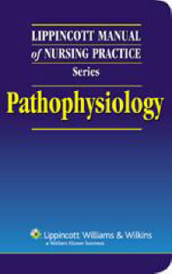 Lippincott Manual of Nursing Practice Series: Pathophysiology