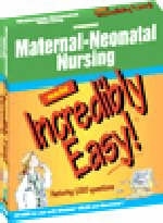 Maternal-neonatal Nursing Made Incredibly Easy