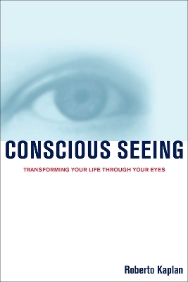 Conscious Seeing - Roberto Kaplan