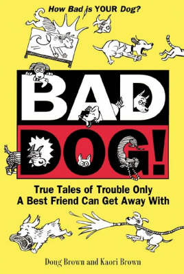 Bad Dog! - Doug Brown, Kaori Brown
