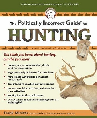 The Politically Incorrect Guide to Hunting
