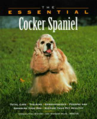 The Essential Cocker Spaniel - Ian Dunbar