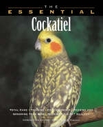 The Essential Cockatiel - Ian Dunbar