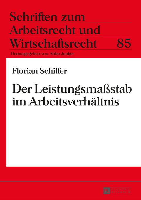 Der Leistungsma&szlig;stab im Arbeitsverhaeltnis - Florian Schiffer