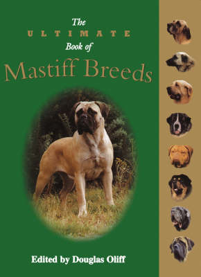 The Ultimate Book of Mastiff Breeds -  Oliff