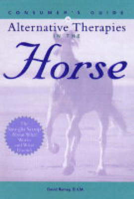 Concise Guide to Alternative Therapies for the Horse - David W. Ramey  DVM