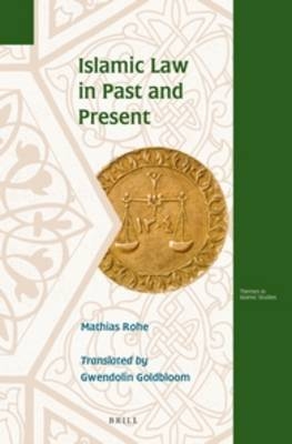Islamic Law in Past and Present - Mathias Rohe