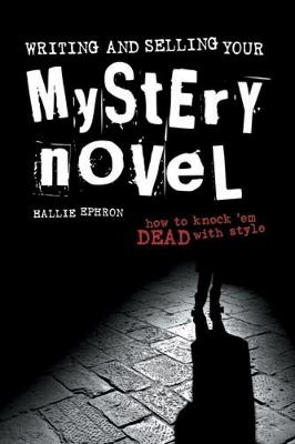 Writing and Selling Your Mystery Novel - Hallie Ephron