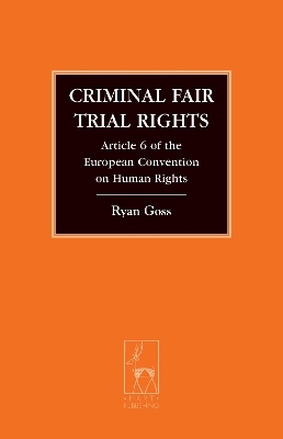 Criminal Fair Trial Rights - Ryan Goss