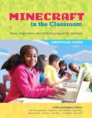 An Educator's Guide to Using Minecraft® in the Classroom
