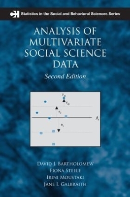 Analysis of Multivariate Social Science Data - David J. Bartholomew, Fiona Steele, Jane Galbraith, Irini Moustaki