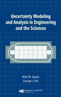 Uncertainty Modeling and Analysis in Engineering and the Sciences - Bilal M. Ayyub, George J. Klir