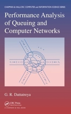 Performance Analysis of Queuing and Computer Networks - G.R. Dattatreya