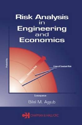 Risk Analysis in Engineering and Economics - Bilal M. Ayyub