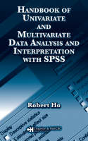Handbook of Univariate and Multivariate Data Analysis and Interpretation with SPSS - Robert Ho