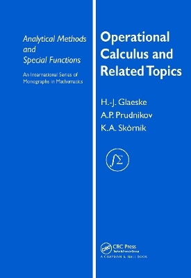 Operational Calculus and Related Topics - A. P. Prudnikov, K.A. Sk&oacute;rnik