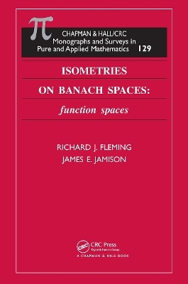 Isometries on Banach Spaces - Richard J. Fleming, James E. Jamison