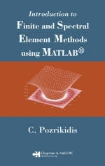Introduction to Finite and Spectral Element Methods using MATLAB - Constantine Pozrikidis