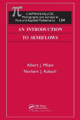 An Introduction to Semiflows - Albert J. Milani, Norbert J. Koksch