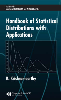 Handbook of Statistical Distributions with Applications - K. Krishnamoorthy