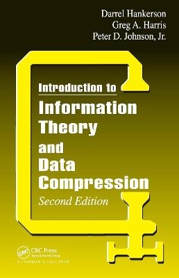 Introduction to Information Theory and Data Compression - Peter D. Johnson Jr., Greg A. Harris, D.C. Hankerson