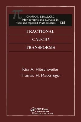 Fractional Cauchy Transforms - Rita A. Hibschweiler, Thomas H. MacGregor