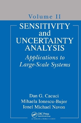 Sensitivity and Uncertainty Analysis, Volume II - Dan G. Cacuci, Mihaela Ionescu-Bujor, Ionel Michael Navon