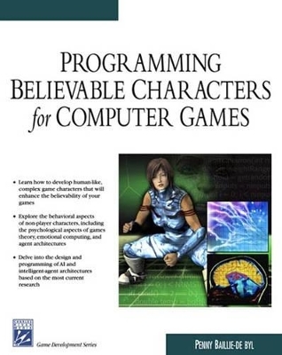 Programming Believable Characters for Computer Games - Penny Baillie-De Byl
