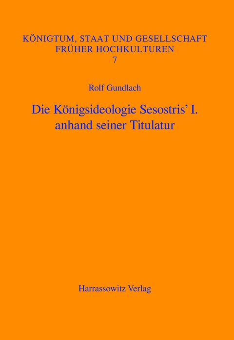 Die K&ouml;nigsideologie Sesostris' I. anhand seiner Titulatur - Rolf Gundlach