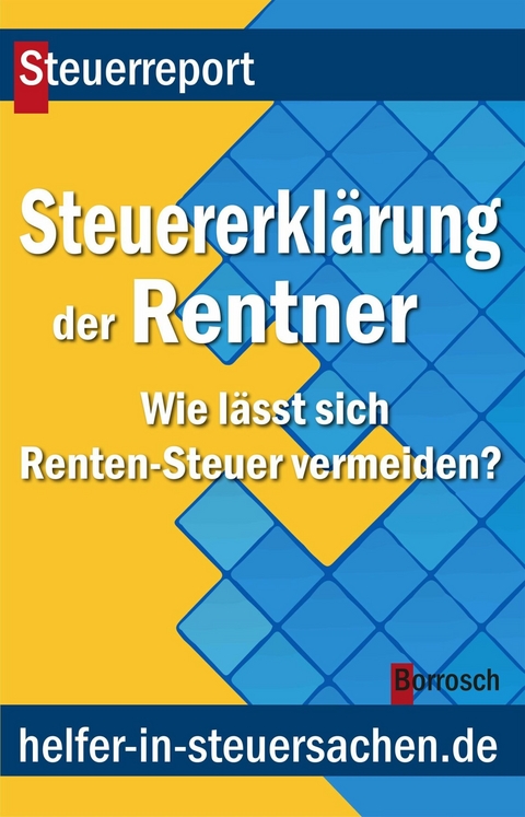 Die Steuererklärung der Rentner - Friedrich Borrosch