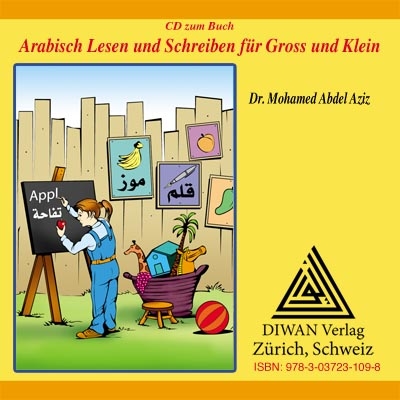 Arabisch Lesen und Schreiben f&uuml;r Gross und Klein - Audio-CD - Mohamed Abdel Aziz