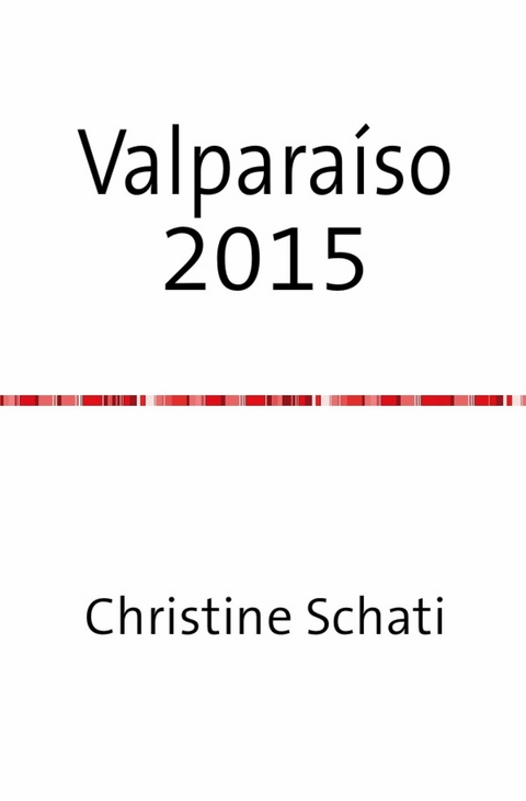 Wundersch&ouml;nes Valpara&iacute;so - Christine Schati