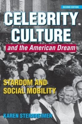 Celebrity Culture and the American Dream - Karen Sternheimer