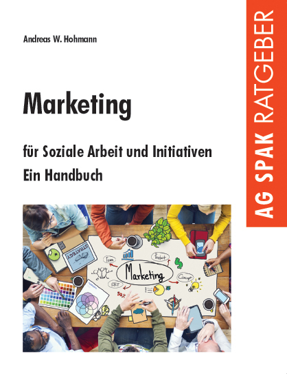 Marketing f&uuml;r Soziale Arbeit und Initiativen - Andreas W. Hohmann