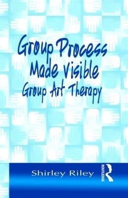 Group Process Made Visible - Shirley Riley