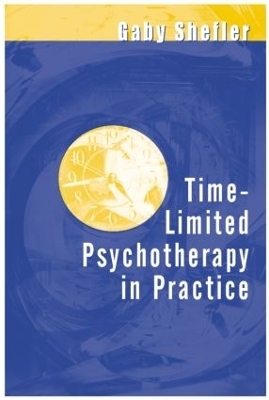 Time-Limited Psychotherapy in Practice - Gaby Shefler