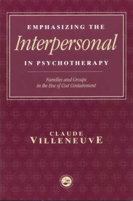 Emphasizing the Interpersonal in Psychotherapy - Claude Villeneuve