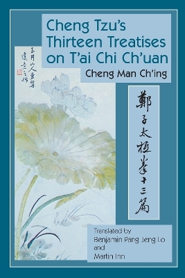 Cheng Tzu's Thirteen Treatises on T'ai Chi Ch'uan - Cheng Man-ch'ing &aacute;
