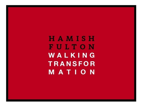 Hamish Fulton: Walking Transformation - 